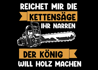 Kettensge Holz Spruch