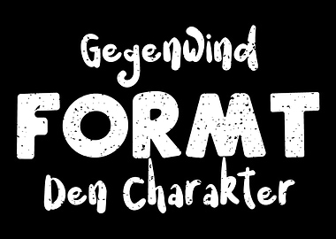 Gegenwind Formt Den Charak