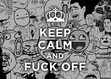 Keep Calam and Fuck Off