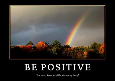 Be positive