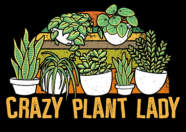 Crazy Plant Lady Plants