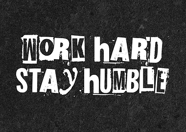 Work Hard Stay Humble
