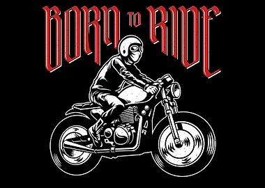 Born to ride motorcycle