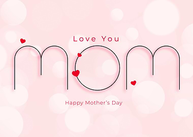 I love mom happy mothers