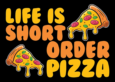 Life Is Short Pizza