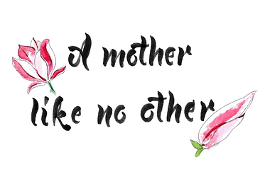 A mother like no other