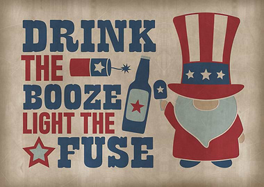 Drink the Booze Light the