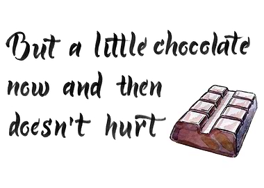 But a little chocolate