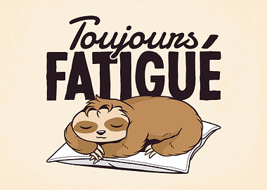 Toujours Fatigue Paresseux