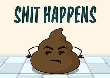 Shit Happens Funny Poop