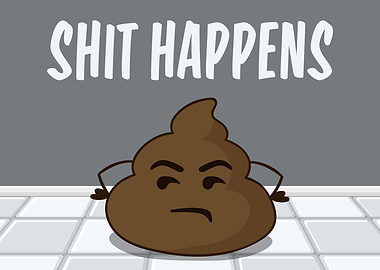 Shit Happens Funny Poop