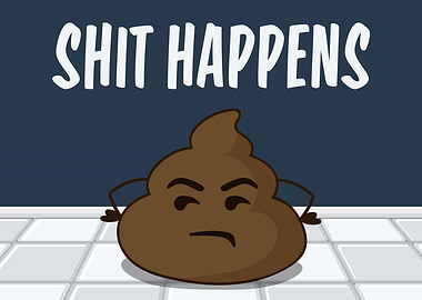 Shit Happens Funny Poop