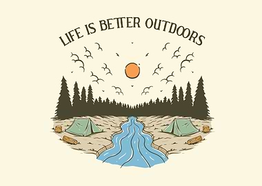 Life is Better Outdoors