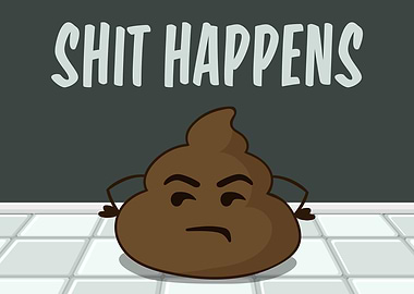 Shit Happens Funny Poop