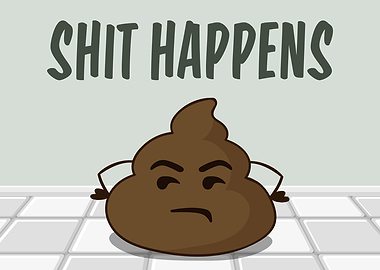 Shit Happens Funny Poop