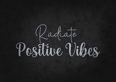 Radiate Positive Vibes