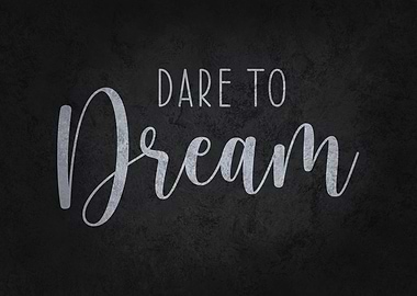Dare To Dream
