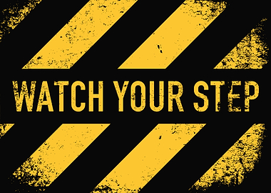 Watch Your Step Sign