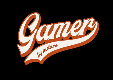 Gamer by nature