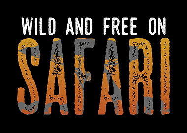 Safari Love Wild Freedom