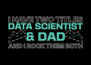 Data Scientist Dad Joke