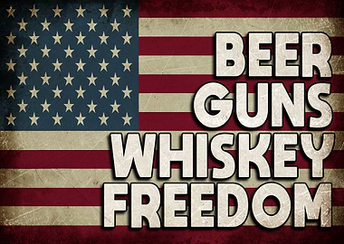 Beer Guns Whiskey Freedom