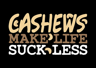 Cashews Love Life Joke Nut