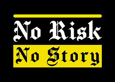 No Risk No Story