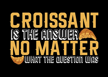 Croissant Joke Love Bread