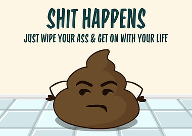 Shit Happens Funny Poop