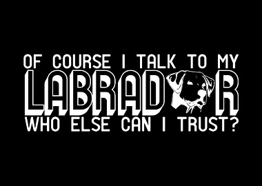 Dog Lover Joke Labrador