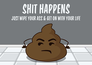 Shit Happens Funny Poop