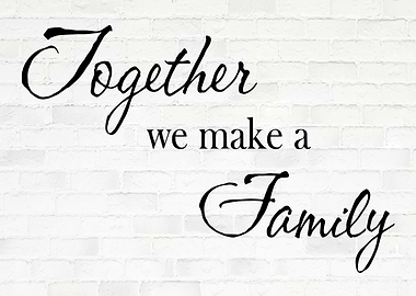 Together We Make A FAMILY