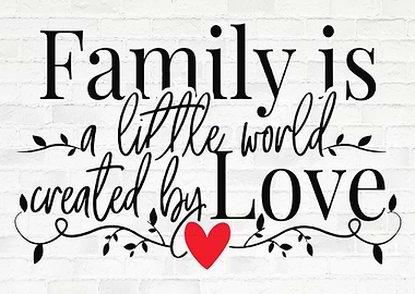 Family is a little world