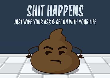 Shit Happens Funny Poop
