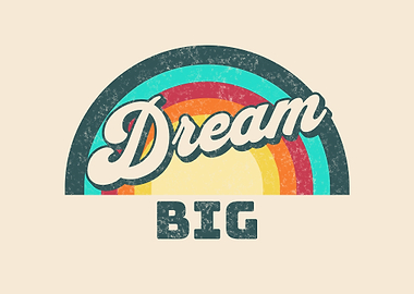 Dream Big