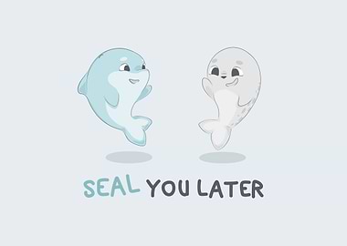 Seal you later