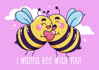 I Wanna Bee With You