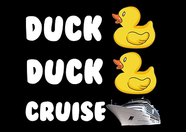Duck Duck Cruise