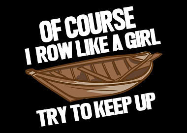 I Row Like A Girl