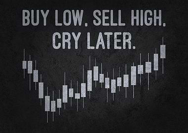 Buy Low Sell High And Cry