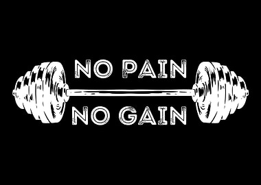 No Pain No Gain