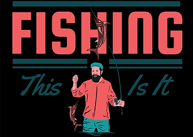 Fishing This is it