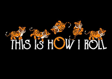 Tiger Gift Kids How I Roll