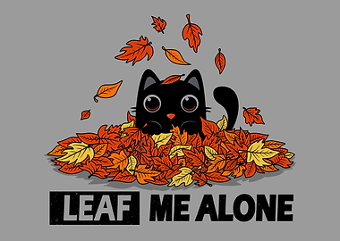 Black Cat in Autumn Leaves - Leaf me alone