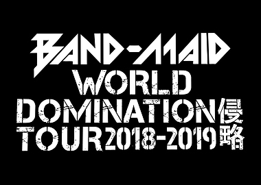 BAND-MAID WORLD DOMINATION 2018 非売品ポスター BAND-MAID WORLD DOMINATION 2018 非売品ポスター BAND-MAID