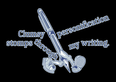 Clumsy Pen Personification