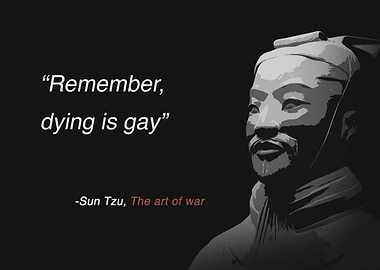 Sun Tzu Quote - Dying is Gay