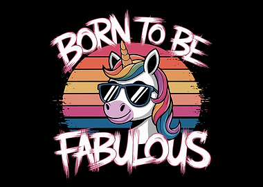 Unicorn Born to Be Fabulous