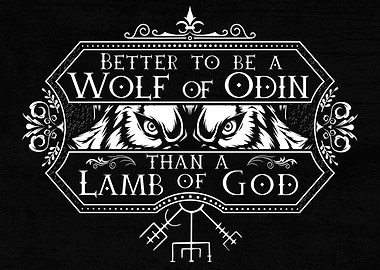Better to be a Wolf of Odin Quote